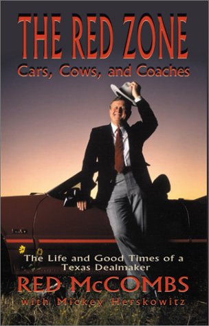 The Red Zone: Cars, Cows and Coaches : The Life and Good Times of a Texas Dealmaker,Used