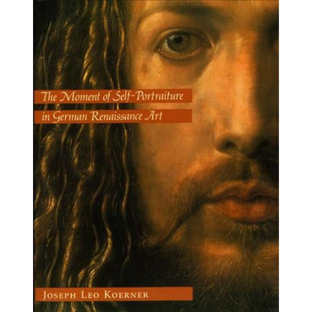 The Moment of SelfPortraiture in German Renaissance Art,Used