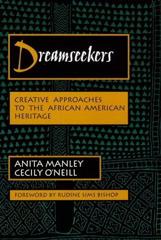 Dreamseekers: Creative Approaches To The Africanamerican Heritage (Dimensions Of Drama Series)