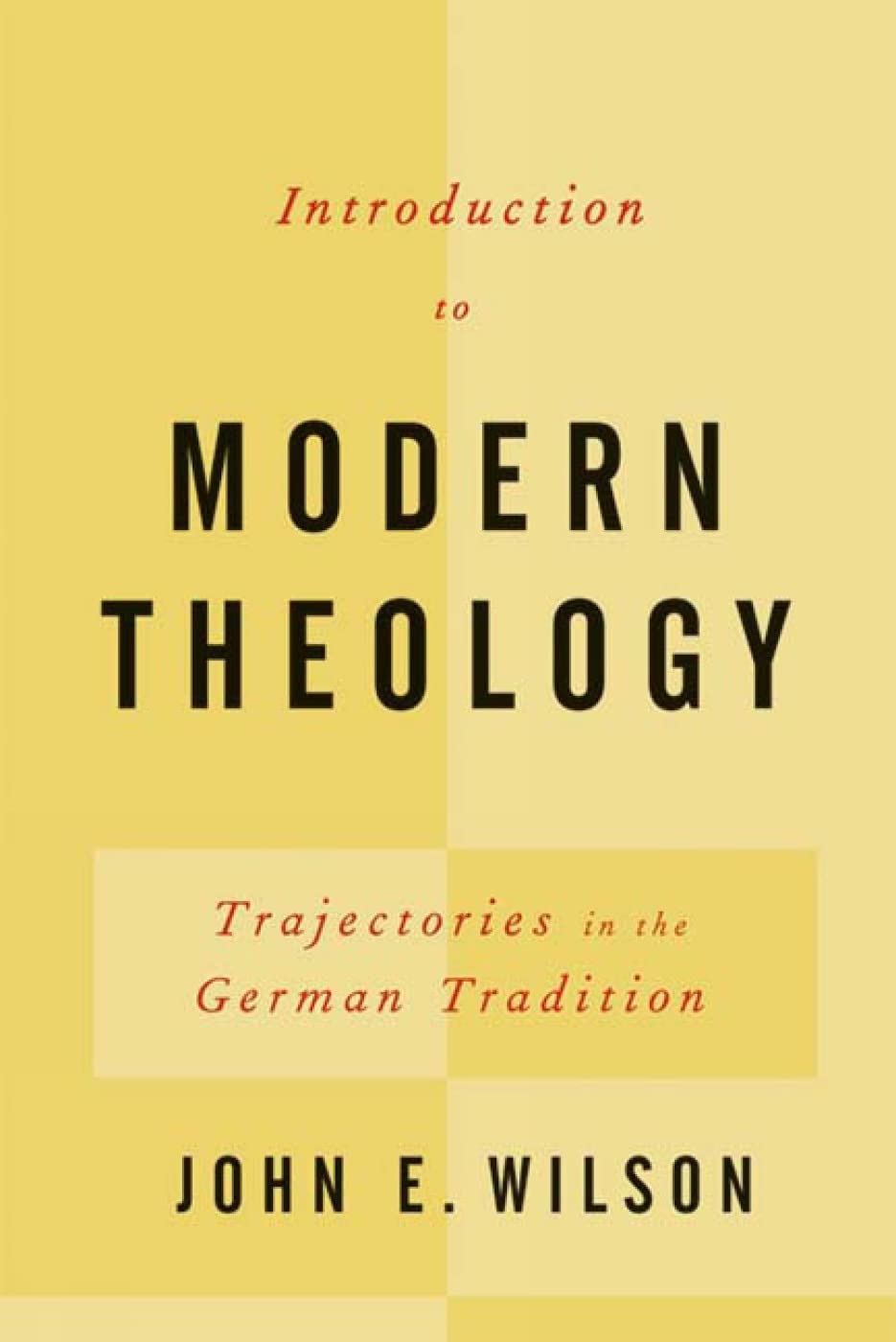Introduction to Modern Theology: Trajectories in the German Tradition,Used