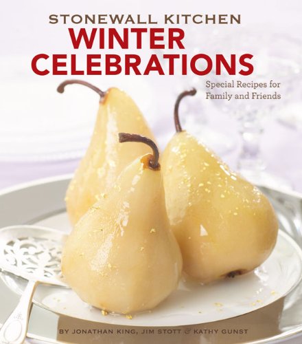 Stonewall Kitchen Winter Celebrations: Special Recipes for Family and Friends,Used