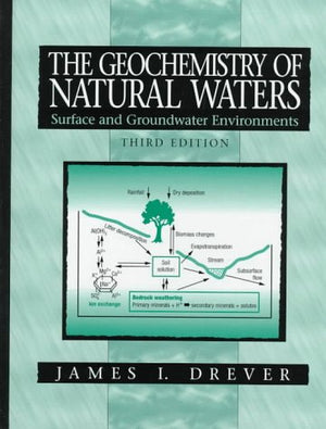 The Geochemistry of Natural Waters: Surface and Groundwater Environments,Used