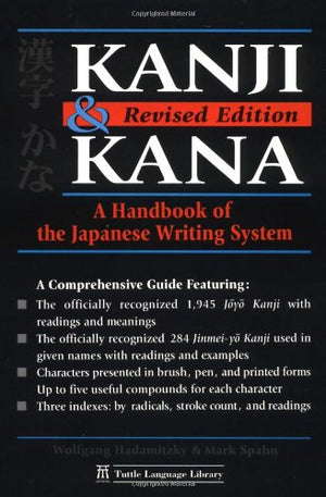 Kanji & Kana: A Guide To The Japanese Writing System,New