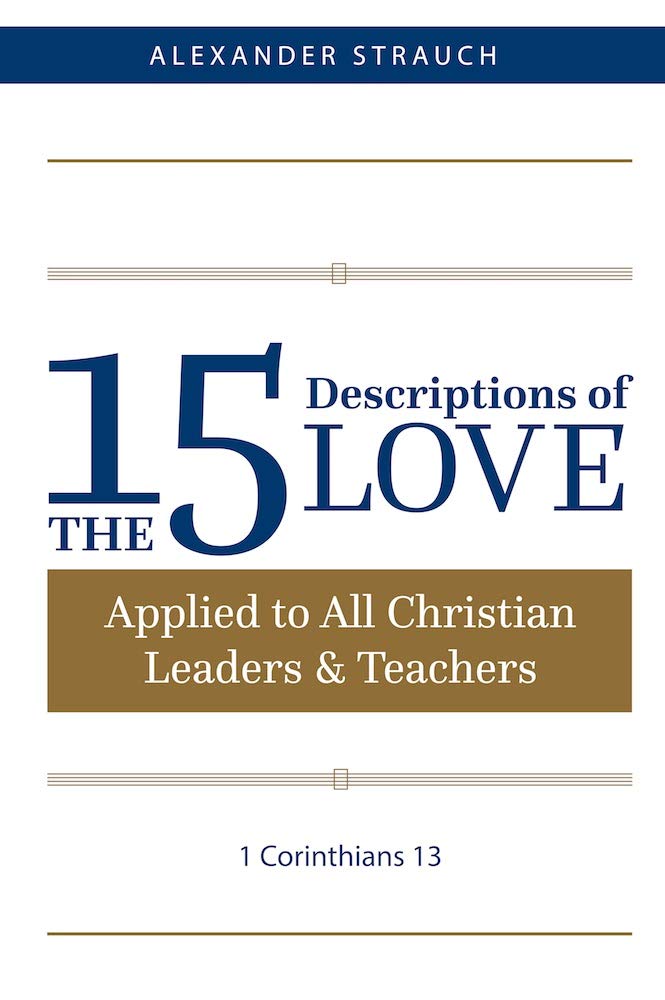 The 15 Descriptions of Love: Applied to All Christian Leaders & Teachers,Used