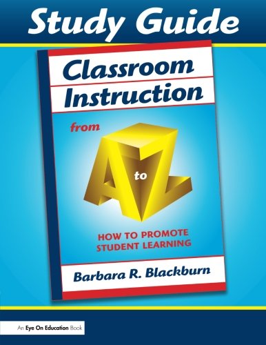 Classroom Instruction from A to Z: How to Promote Student Learning (Study Guide) (A to Z Series),New