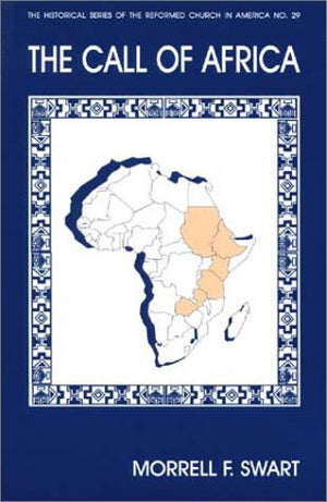The Call of Africa (Historical Series of the Reformed Church in America (HSRCA)),Used