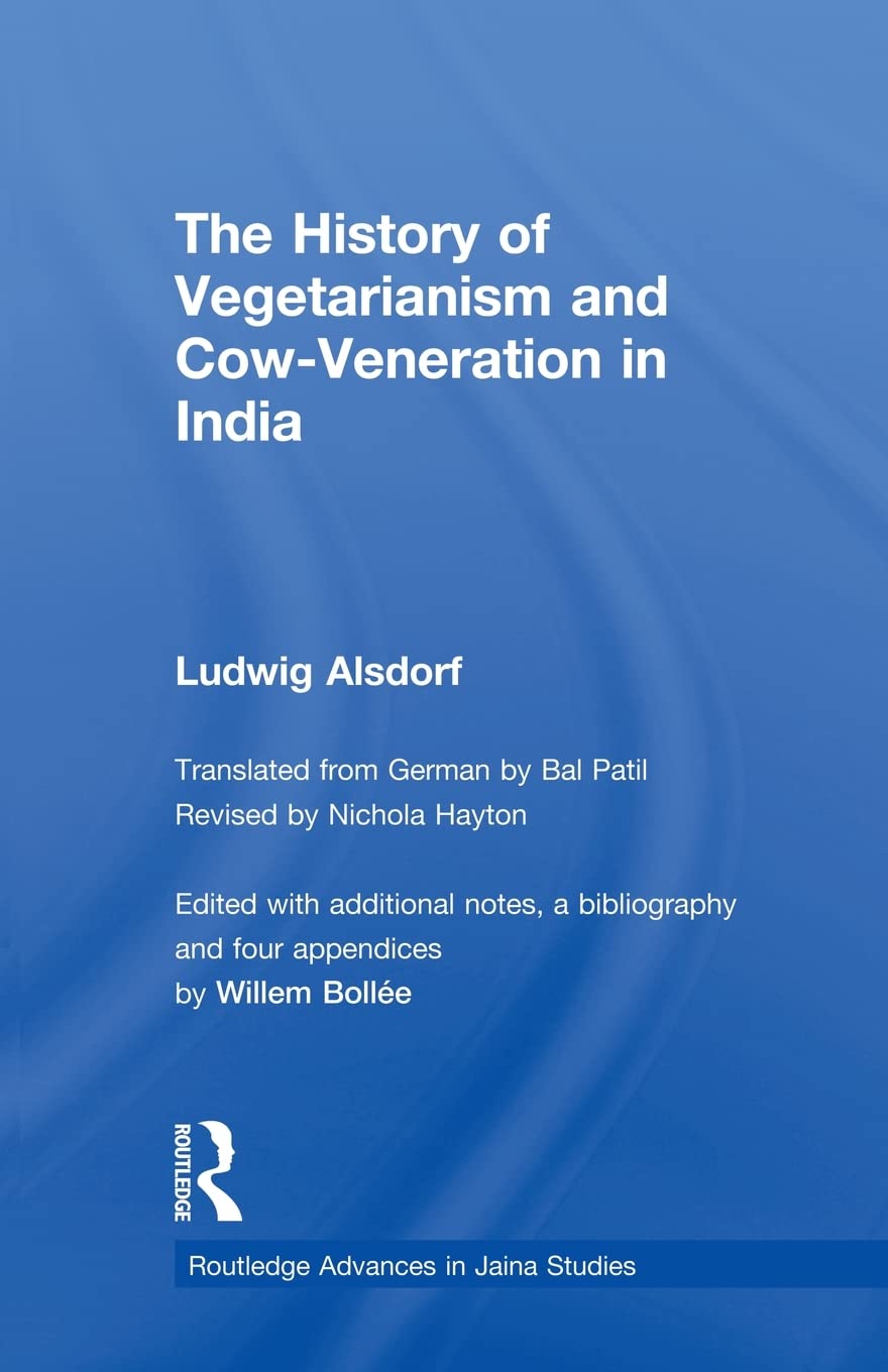 The History of Vegetarianism and CowVeneration in India (Routledge Advances in Jaina Studies),Used
