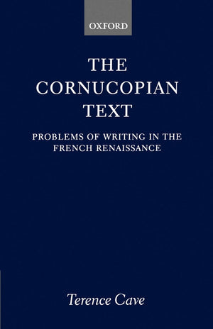 The Cornucopian Text: Problems In Writing In The French Renaissance