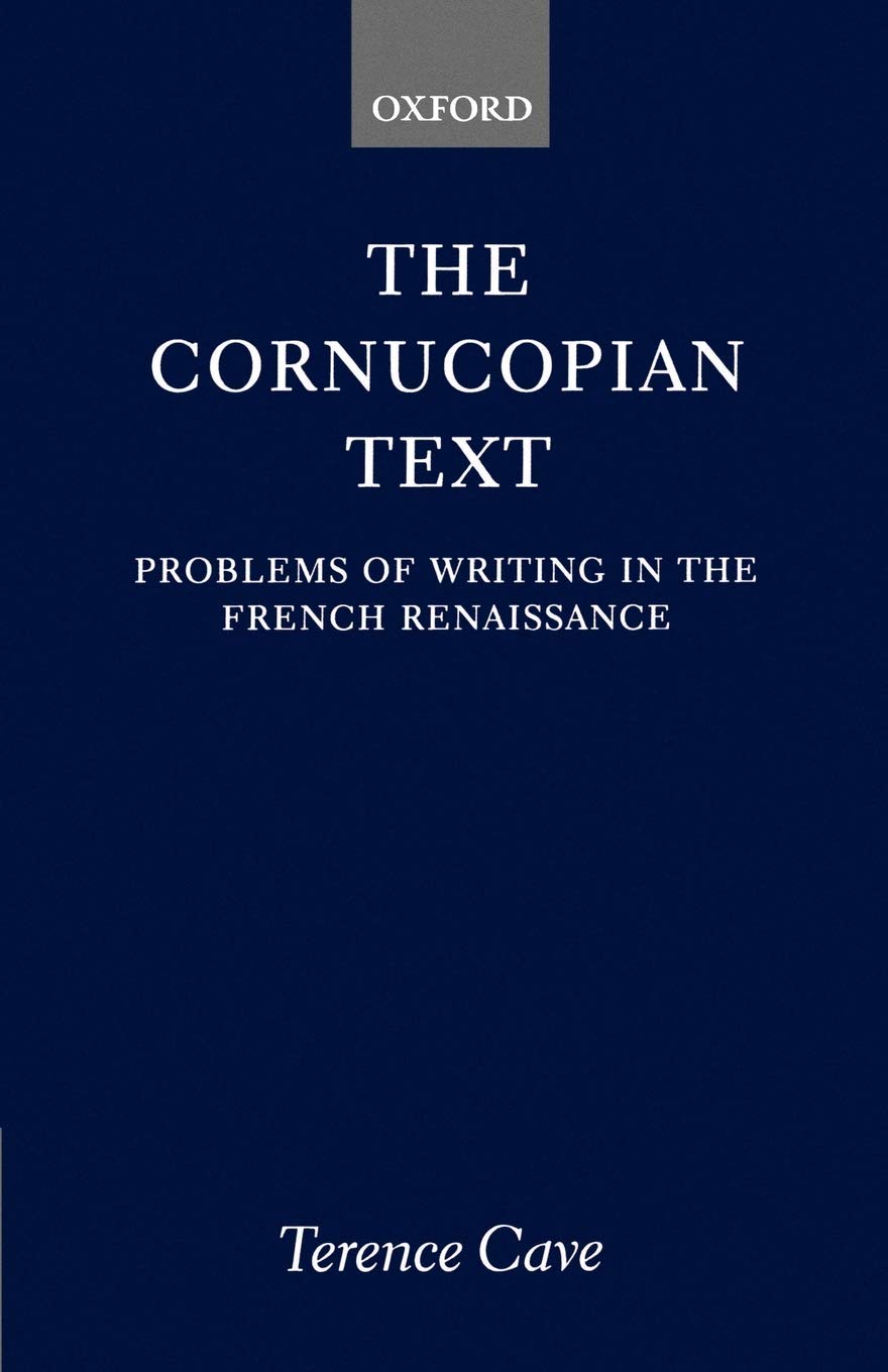 The Cornucopian Text: Problems In Writing In The French Renaissance