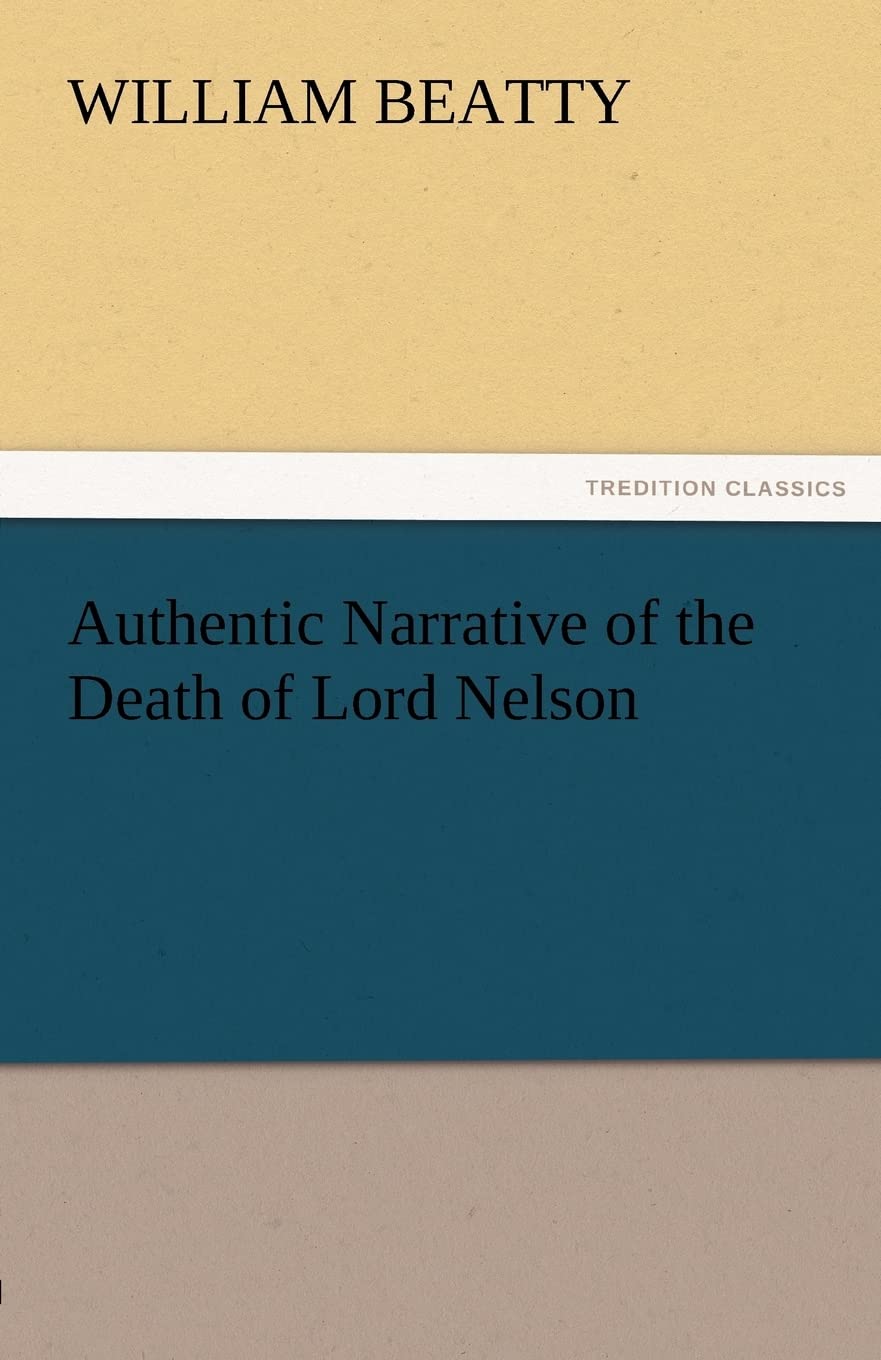Authentic Narrative of the Death of Lord Nelson,Used