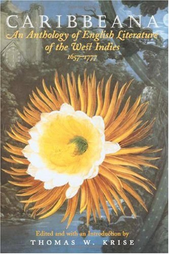 Caribbeana: An Anthology of English Literature of the West Indies, 16571777,Used