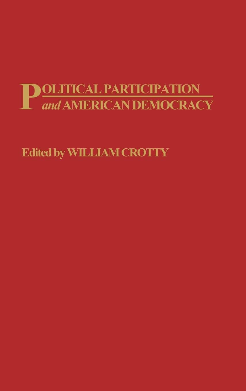 Political Participation And American Democracy (Contributions In Political Science),Used
