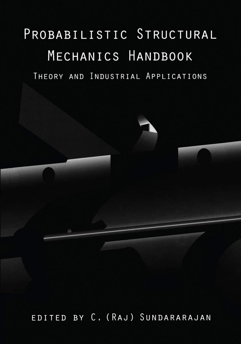 Probabilistic Structural Mechanics Handbook: Theory and Industrial Applications,Used