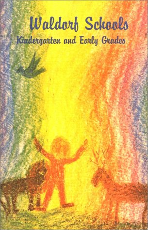Waldorf Schools: Kindergarten to Early Years,Used