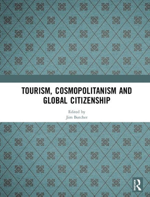 Tourism, Cosmopolitanism and Global Citizenship,Used