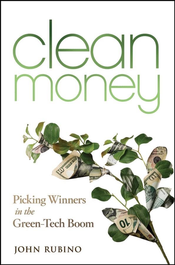 Clean Money: Picking Winners in the Green Tech Boom,Used