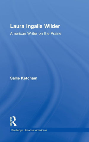 Laura Ingalls Wilder (Routledge Historical Americans),Used