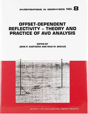 Offset Dependent ReflectivityTheory and Practice of AVO (Investigations in Geophysics No. 8) (Investigations in Geophysics, Vol,Used