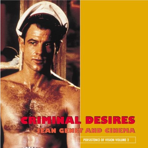 Criminal Desires: Jean Genet & Cinema (Persistence of Vision),Used
