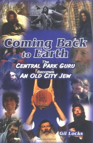 Coming Back To Earth: The Central Park Guru Becomes An Old City Jew,New