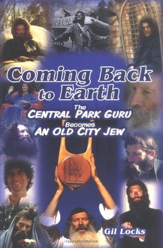 Coming Back to Earth: The Central Park Guru Becomes an Old City Jew,Used