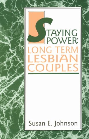 Staying Power: Long Term Lesbian Couples,Used