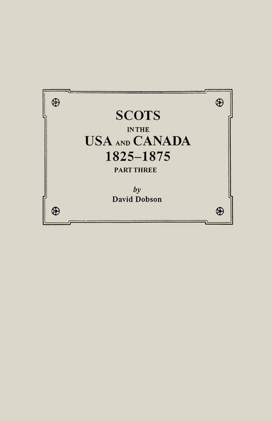 Scots in the USA and Canada, 18251875. Part Three,Used