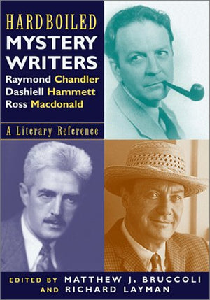 Hardboiled Mystery Writers: Raymond Chandler, Dashiel Hammett, Ross Macdonald: A Literary Reference,Used
