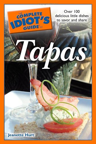 The Complete Idiot'S Guide To Tapas