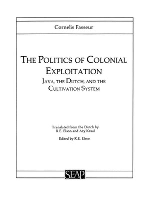 The Politics Of Colonial Exploitation: Java, The Dutch, And The Cultivation System (Studies On Southeast Asia),Used