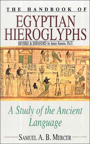 The Handbook Of Egyptian Hieroglyphs: A Study Of The Ancient Language,Used
