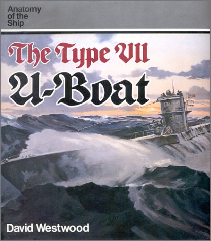 The Type Vii Uboat (Anatomy Of The Ship)