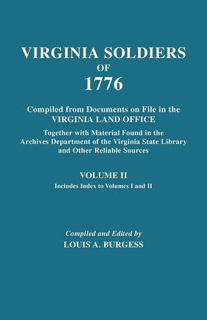 Virginia Soldiers of 1776. Compiled from Documents on File in the Virginia Land Office. in Three Volumes. Volume II,Used