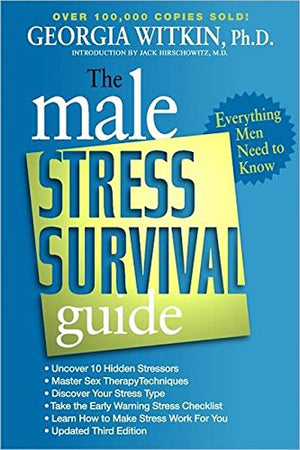 The Male Stress Survival Guide, Third Edition: Everything Men Need to Know,Used