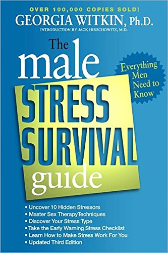The Male Stress Survival Guide, Third Edition: Everything Men Need to Know,Used