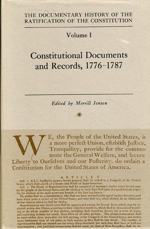 The Documentary History of the Ratification of the Constitution, Volume 1: Constitutional Documents and Records 17761787 (Volum,Used