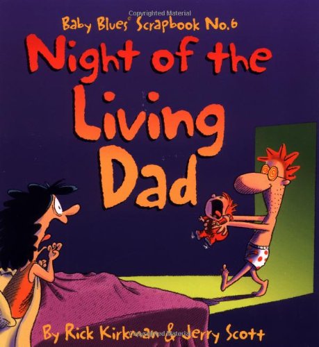 Night of the Living Dad: Baby Blues Scrapbook No. 6 (Volume 4),Used