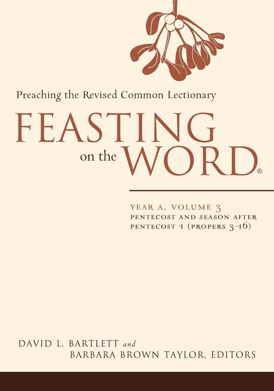 Feasting on the Word: Year A, Volume 3: Pentecost and Season after Pentecost 1 (Propers 316),Used