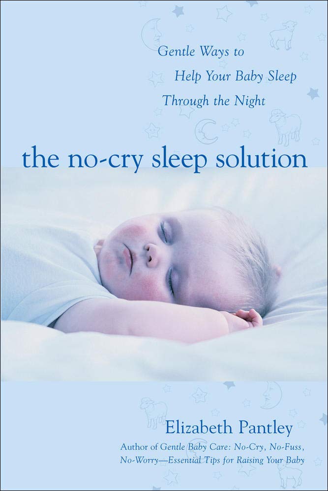 The Nocry Sleep Solution: Gentle Ways To Help Your Baby Sleep Through The Night,New