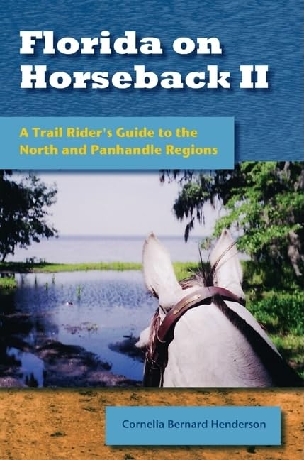 Florida on Horseback II: A Trail Rider's Guide to the North and Panhandle Regions,Used
