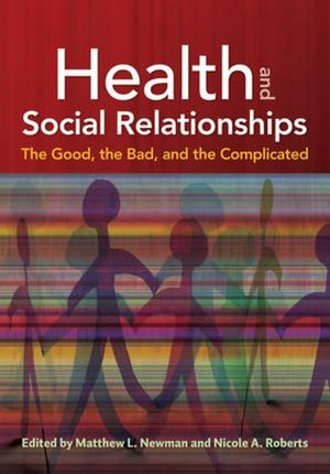 Health And Social Relationships: The Good, The Bad, And The Complicated,Used