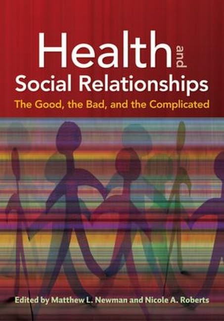 Health And Social Relationships: The Good, The Bad, And The Complicated,Used