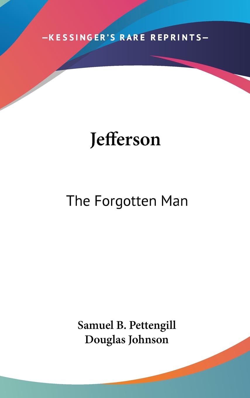 Jefferson: The Forgotten Man,New