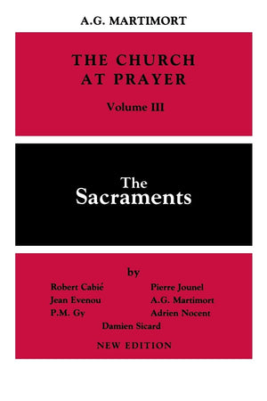 The Church Of Prayer Volume Iii: The Sacraments (Church At Prayer) (Volume 3),New