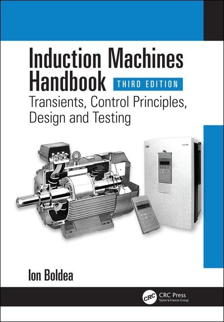 Induction Machines Handbook: Transients, Control Principles, Design and Testing (Electric Power Engineering Series),Used