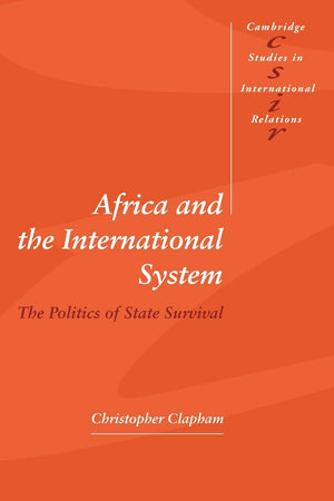 Africa and the International System: The Politics of State Survival (Cambridge Studies in International Relations, Series Number,Used