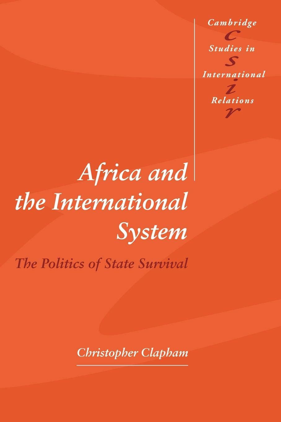 Africa and the International System: The Politics of State Survival (Cambridge Studies in International Relations, Series Number,Used