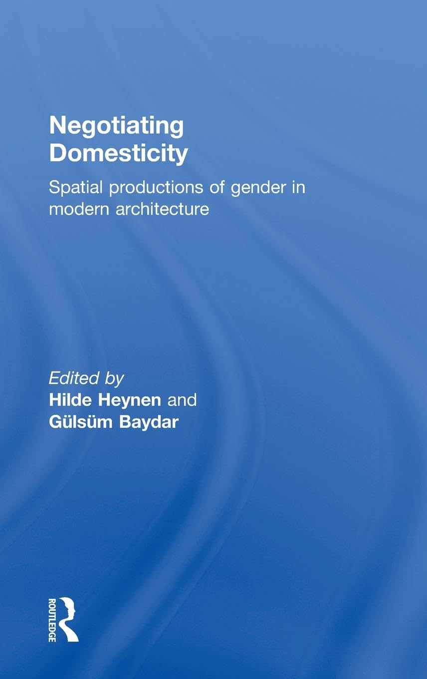 Negotiating Domesticity: Spatial Productions of Gender in Modern Architecture,Used