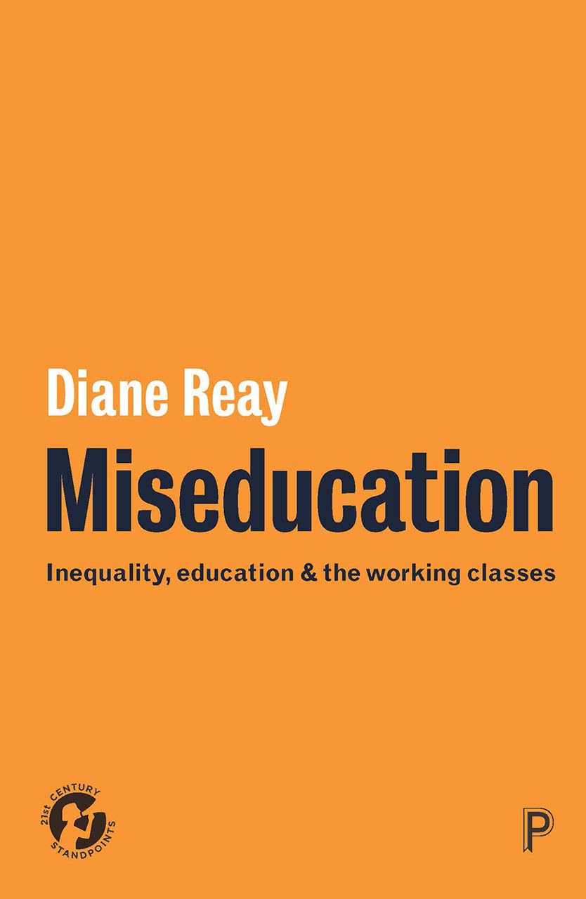 Miseducation: Inequality, Education and the Working Classes (21st Century Standpoints),Used