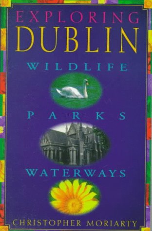 Exploring Dublin: Wildlife, Parks & Waterways,Used